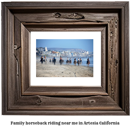 family horseback riding near me in Artesia, California